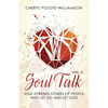 Soul Talk, Volume 2: Soul-Stirring Stories of People Who Let Go and Let God - Paperback
