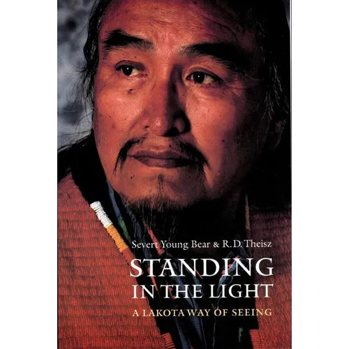 Standing in the Light: A Lakota Way of Seeing - Paperback