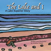 The Lake and I: A Lake Superior Story - Paperback