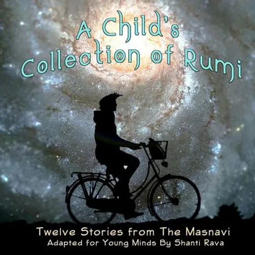 A Child's Collection of Rumi - Twelve Stories from The Masnavi Adapted for Young Minds - Paperback
