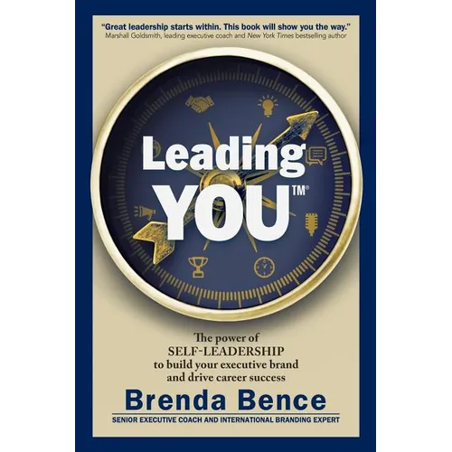 Leading YOU: The power of self-leadership to build your executive brand and drive career success - Paperback