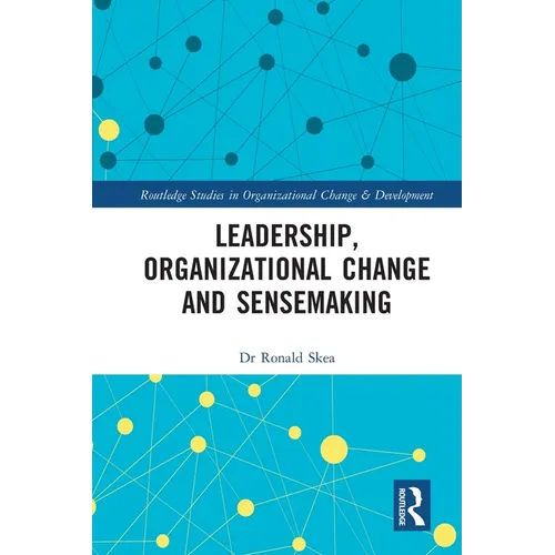 Leadership, Organizational Change and Sensemaking - Paperback