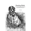 Hunting Birds: The Lives and Legends of the Pine County Rod, Gun, Dog and Social Club - Paperback