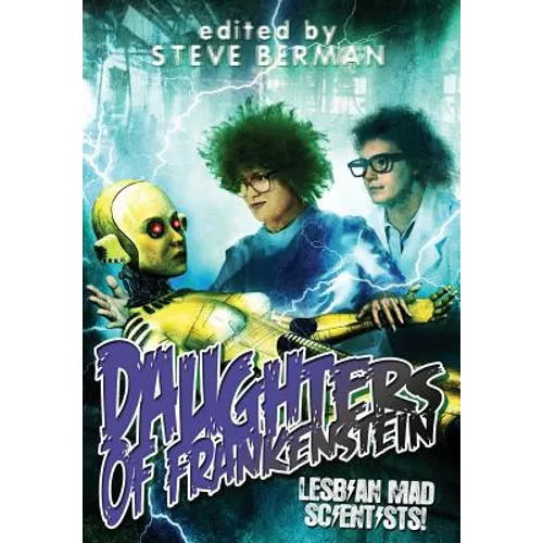 Daughters of Frankenstein: Lesbian Mad Scientists! - Hardcover