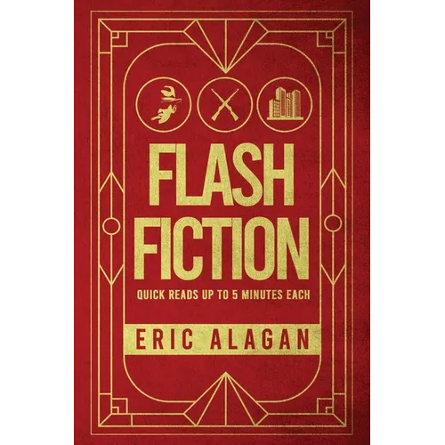 Flash Fiction: Quick Reads up to 5 Minutes Each - Paperback