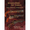 Percussion Pistols and Revolvers: History, Performance and Practical Use - Hardcover