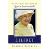 Lilibet: An Intimate Portrait of Elizabeth II - Paperback