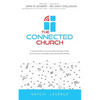 The Connected Church: A Social Media Communication Strategy Guide for Churches, Nonprofits and Individuals in Ministry - Paperback