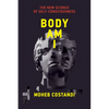 Body Am I: The New Science of Self-Consciousness - Hardcover