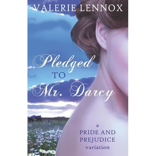 Pledged to Mr. Darcy: a Pride and Prejudice variation - Paperback