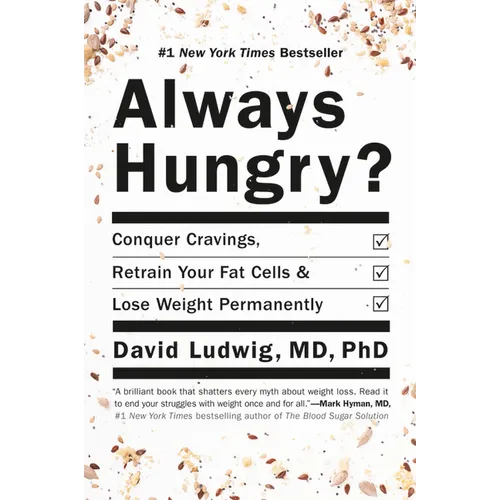 Always Hungry?: Conquer Cravings, Retrain Your Fat Cells, and Lose Weight Permanently - Hardcover