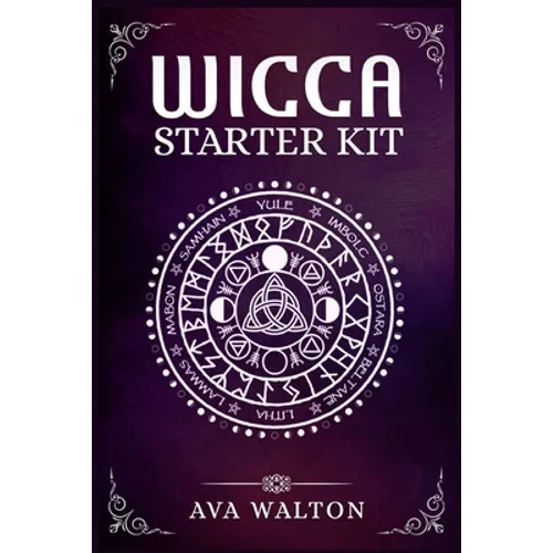 Wicca Starter Kit: Candles, Herbs, Tarot Cards, Crystals, and Spells. A Beginner's Guide to Using the Fundamental Elements of Wiccan Rituals(2022 Cras - Paperback