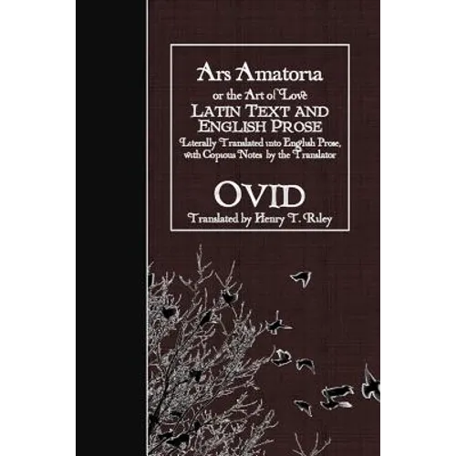 Ars Amatoria, or the Art of Love: Latin Text and English Prose - Paperback