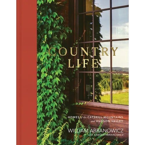 Country Life: Homes of the Catskill Mountains and Hudson Valley - Hardcover