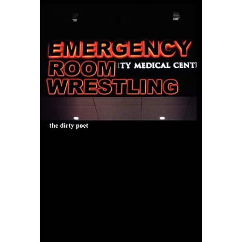 Emergency Room Wrestling - Paperback