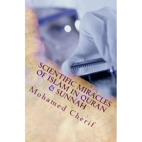 Scientific Miracles Of Islam In Quran & Sunnah - Paperback