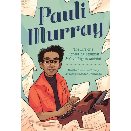 Pauli Murray: The Life of a Pioneering Feminist and Civil Rights Activist - Hardcover