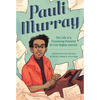 Pauli Murray: The Life of a Pioneering Feminist and Civil Rights Activist - Hardcover