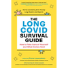 The Long Covid Survival Guide: How to Take Care of Yourself and What Comes Next - Stories and Advice from Twenty Long-Haulers and Experts - Paperback