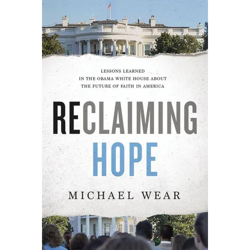 Reclaiming Hope: Lessons Learned in the Obama White House about the Future of Faith in America - Paperback