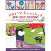 100 Whimsical Appliqué Designs: Mix & Match Blocks to Create Playful Quilts from Piece O' Cake Designs - Paperback