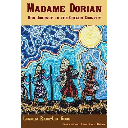Madame Dorion: Her Journey to the Oregon Country - Paperback