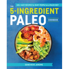 The 5-Ingredient Paleo Cookbook: 100+ Easy Recipes for Busy People on a Paleo Diet - Paperback