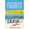Misspelled Paradise: A Year in a Reinvented Colombia - Paperback