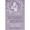 Woman of Worth: Prayers and Reflections for Women Inspired by the Book of Proverbs - Paperback