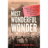 The Most Wonderful Wonder: True and Tragic Tales From the Back Roads of American History - Paperback