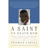 A Saint on Death Row: How a Forgotten Child Became a Man and Changed a World - Paperback