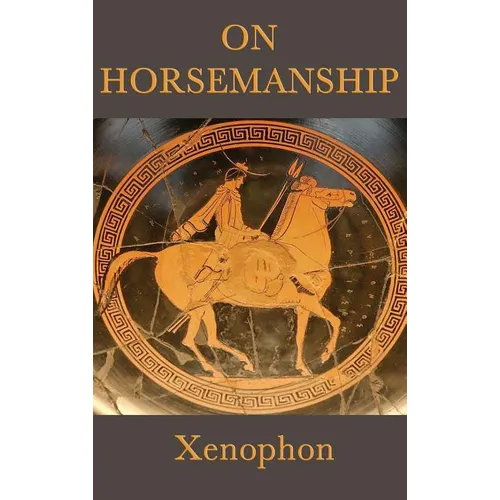 On Horsemanship: A Classical Guide to the Care and Training of Horses - Hardcover