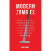 Modern Zombies: How to Stay Ahead of the Horde and Communicate Your Way to Incredible Success - Paperback