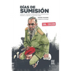 Días de sumisión: Cómo el sistema democrático venezolano perdió la batalla contra Fidel - Paperback