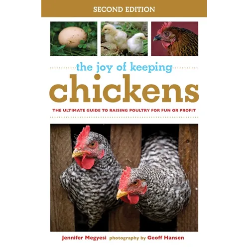 The Joy of Keeping Chickens: The Ultimate Guide to Raising Poultry for Fun or Profit - Paperback