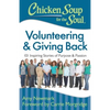 Chicken Soup for the Soul: Volunteering & Giving Back: 101 Inspiring Stories of Purpose and Passion - Paperback
