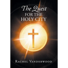 The Quest for the Holy City - Hardcover