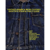 Vintage Denim & mens clothes identification and price guide: Levis, Lee, Wranglers, Hawaiian shirts, Work wear, Flight jackets, Nike shoes, and More - Paperback