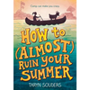 How to (Almost) Ruin Your Summer - Paperback