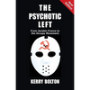 The Psychotic Left: From Jacobin France to the Occupy Movement - Paperback