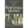 History of the World Christian Movement, Vol. 2: Modern Christianity from 1454-1800 - Paperback