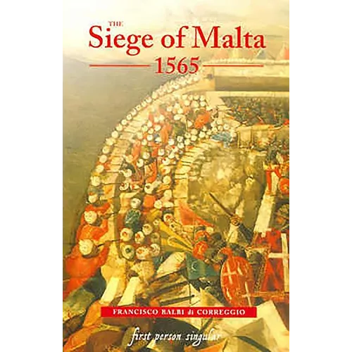 The Siege of Malta, 1565: Translated from the Spanish Edition of 1568 - Paperback