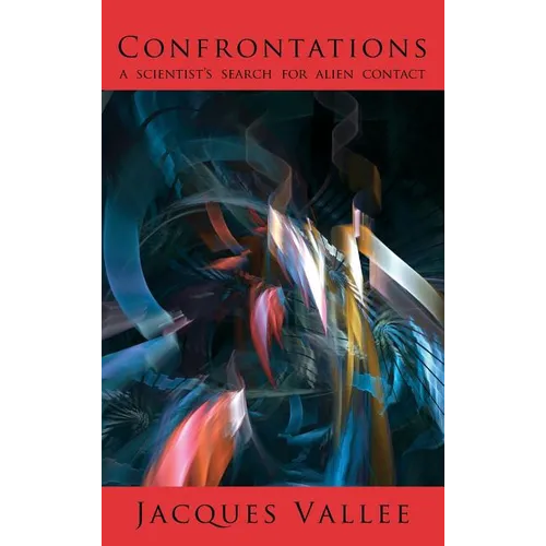Confrontations: A Scientist's Search for Alien Contact - Hardcover