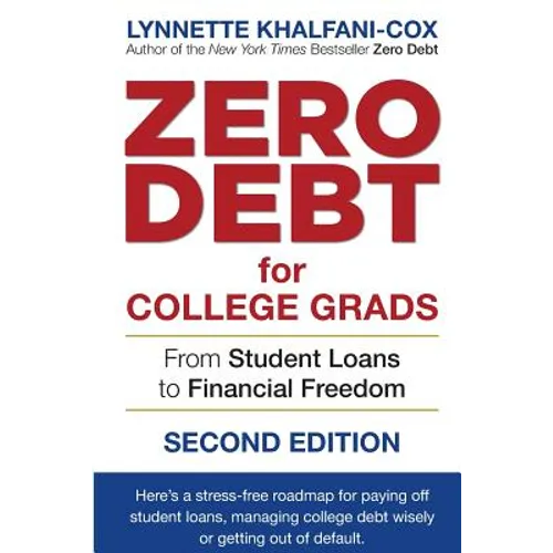 Zero Debt for College Grads: From Student Loans to Financial Freedom 2nd Edition - Paperback