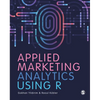 Applied Marketing Analytics Using R - Paperback