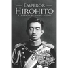 Hirohito: A Life From Beginning to End - Paperback