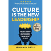 Culture Is The New Leadership: How Great Companies Inspire Millennials, Ignite Engagement, and Win the War for Talent - Paperback