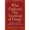 Who Ordered This Truckload of Dung?: Inspiring Stories for Welcoming Life's Difficulties - Paperback