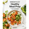 Downshiftology Healthy Meal Prep: 100+ Make-Ahead Recipes and Quick-Assembly Meals: A Gluten-Free Cookbook - Hardcover