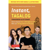 Instant Tagalog: How to Express Over 1,000 Different Ideas with Just 100 Key Words and Phrases! (a Tagalog Phrasebook & Dictionary) - Paperback